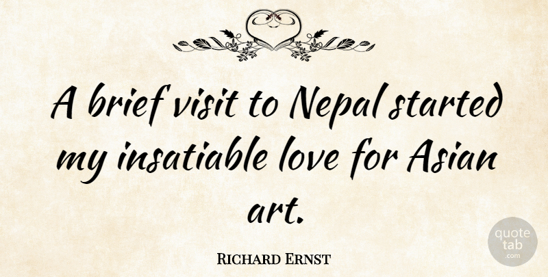 Richard Ernst Quote About Art, Asian, Nepal: A Brief Visit To Nepal...