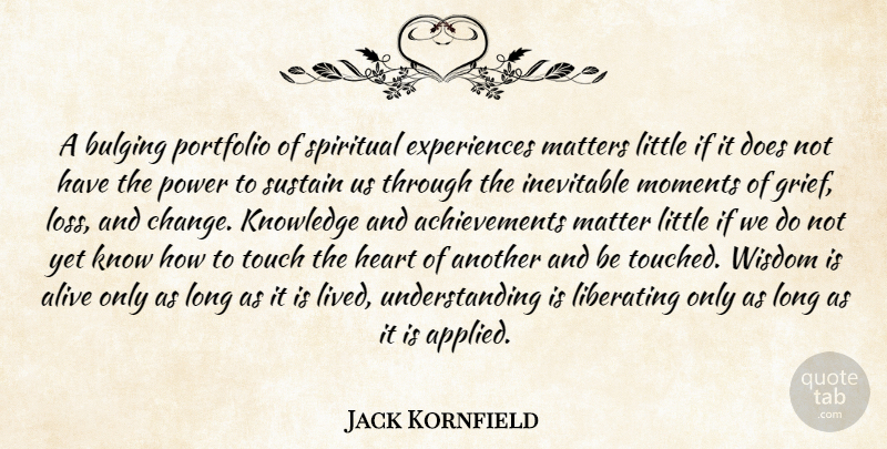 Jack Kornfield Quote About Spiritual, Grief, Heart: A Bulging Portfolio Of Spiritual...