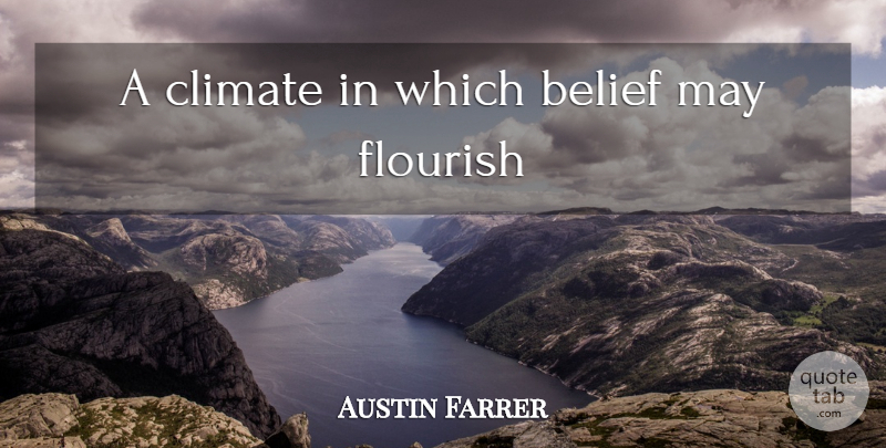 Austin Farrer Quote About May, Climate, Belief: A Climate In Which Belief...