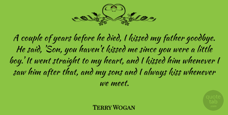Terry Wogan Quote About Couple, Kissed, Saw, Since, Sons: A Couple Of Years Before...