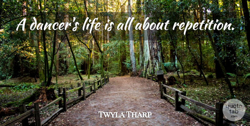 Twyla Tharp Quote About Dancer, Boiled Eggs, Life Is: A Dancers Life Is All...