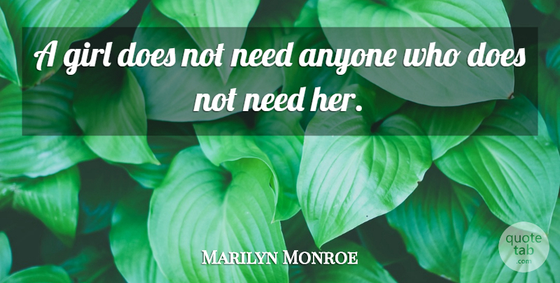 Marilyn Monroe Quote About Girl, Cute Relationship, Needs: A Girl Does Not Need...