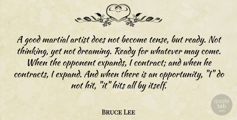 Bruce Lee Quote About Dream, Opportunity, Thinking: A Good Martial Artist Does...