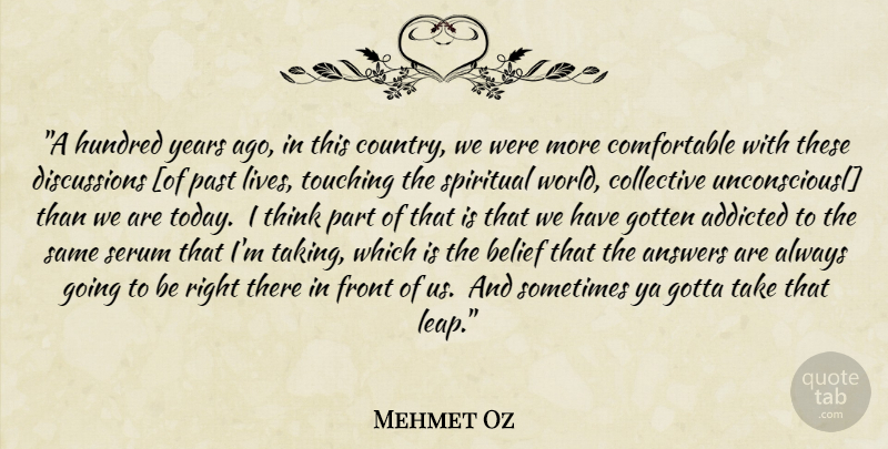 Mehmet Oz Quote About Spiritual, Country, Past: A Hundred Years Ago In...