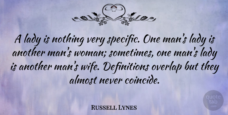 Russell Lynes Quote About Men, Wife, Definitions: A Lady Is Nothing Very...
