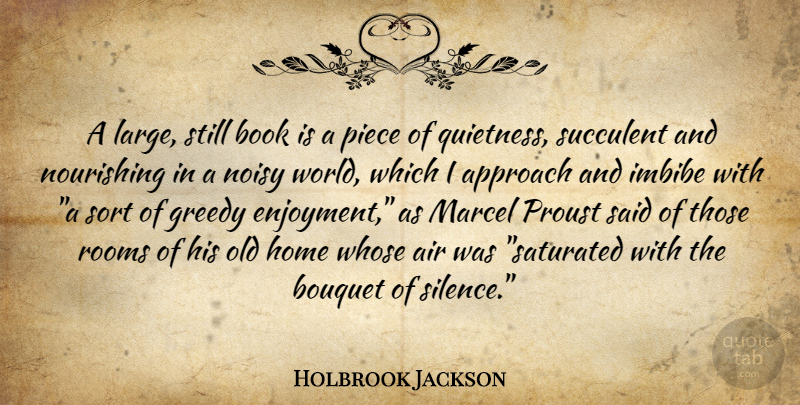 Holbrook Jackson Quote About Book, Home, Air: A Large Still Book Is...