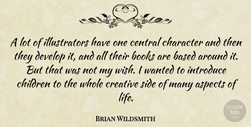 Brian Wildsmith Quote About Aspects, Based, Books, Central, Children: A Lot Of Illustrators Have...
