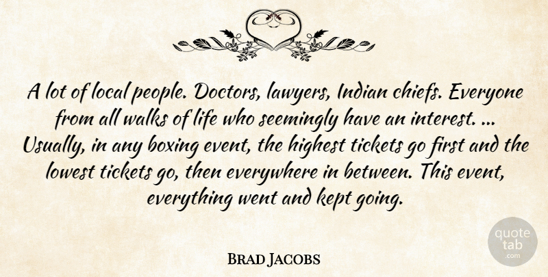 Brad Jacobs Quote About Boxing, Doctors, Everywhere, Highest, Indian: A Lot Of Local People...