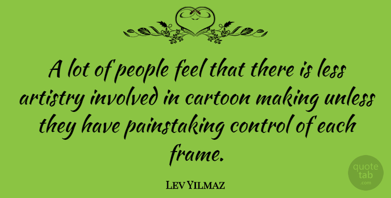 Lev Yilmaz Quote About People, Cartoon, Feels: A Lot Of People Feel...