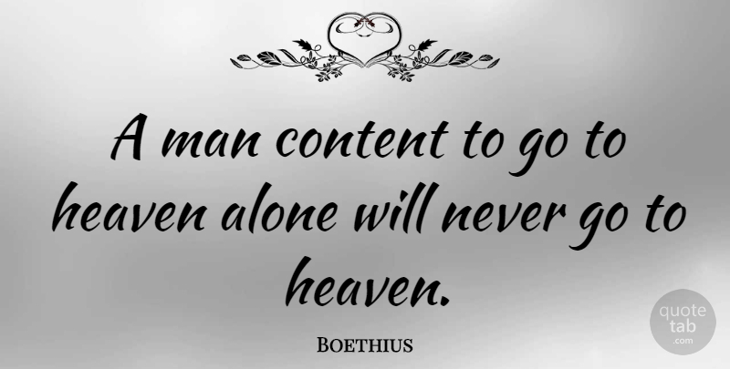 Boethius Quote About Depressing, Men, Feeling Alone: A Man Content To Go...