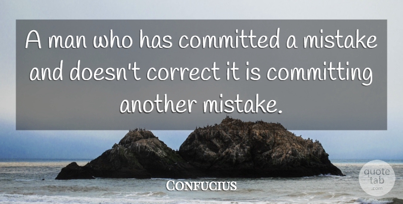 Confucius Quote About Committed, Committing, Correct, Failure, Man: A Man Who Has Committed...