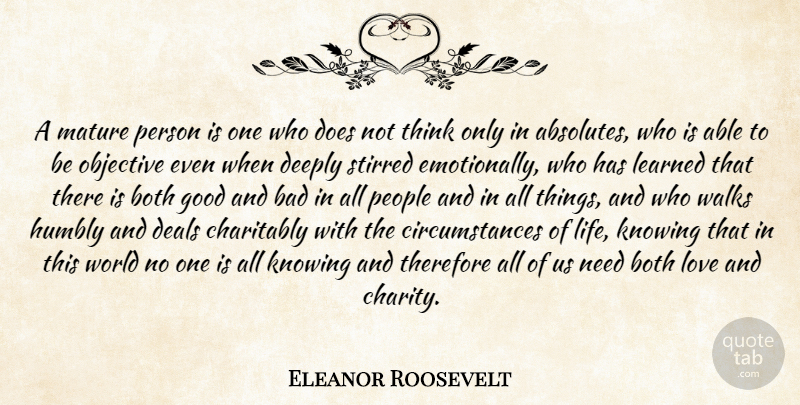 Eleanor Roosevelt Quote About Life, Motivational, Humility: A Mature Person Is One...