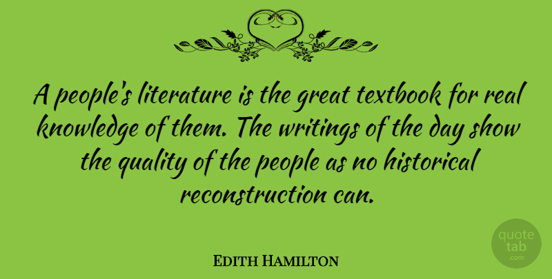Edith Hamilton Quote About Real, Writing, People: A Peoples Literature Is The...