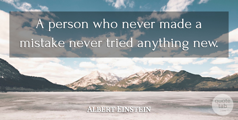 Albert Einstein Quote About Inspirational, Motivational, Change: A Person Who Never Made...