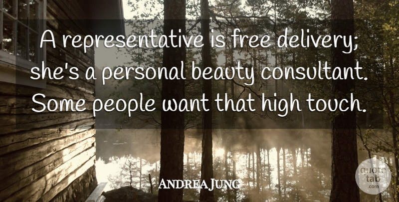 Andrea Jung Quote About American Businessman, Beauty, High, People: A Representative Is Free Delivery...
