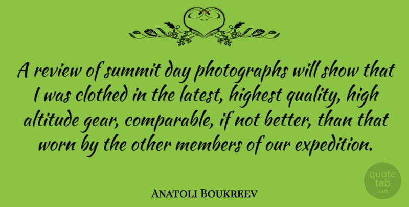 Anatoli Boukreev Quote About Travel, Quality, Gears: A Review Of Summit Day...