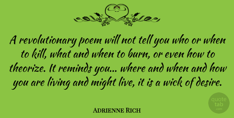 Adrienne Rich Quote About Desire, Might, Revolutionary: A Revolutionary Poem Will Not...