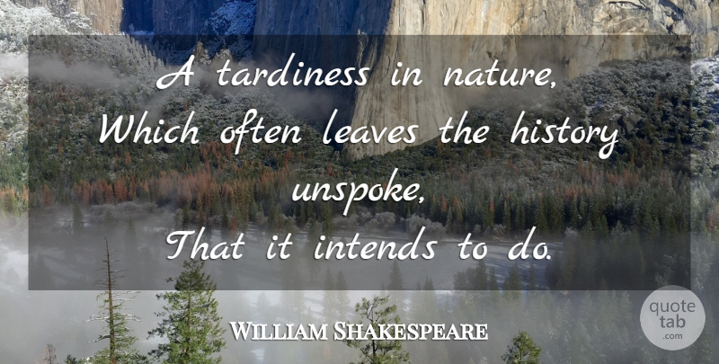 William Shakespeare Quote About Tardiness, Diffidence: A Tardiness In Nature Which...