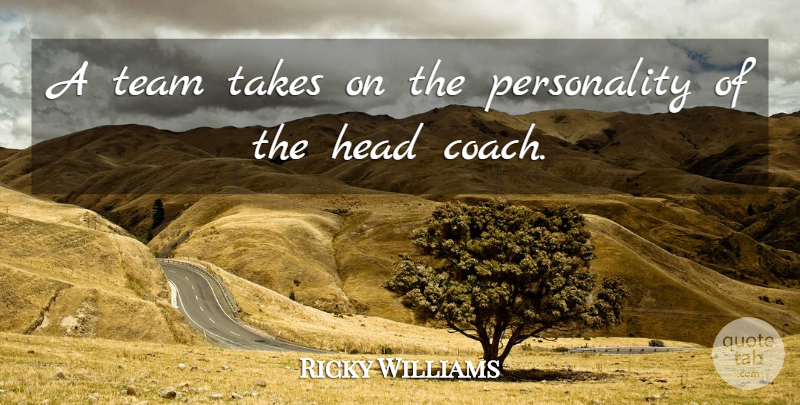 Ricky Williams Quote About Team, Personality, Coaches: A Team Takes On The...