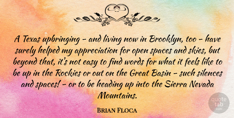 Brian Floca Quote About Appreciation, Beyond, Easy, Feels, Great: A Texas Upbringing And Living...