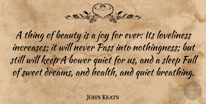 John Keats Quote About Love, Life, Beauty: A Thing Of Beauty Is...