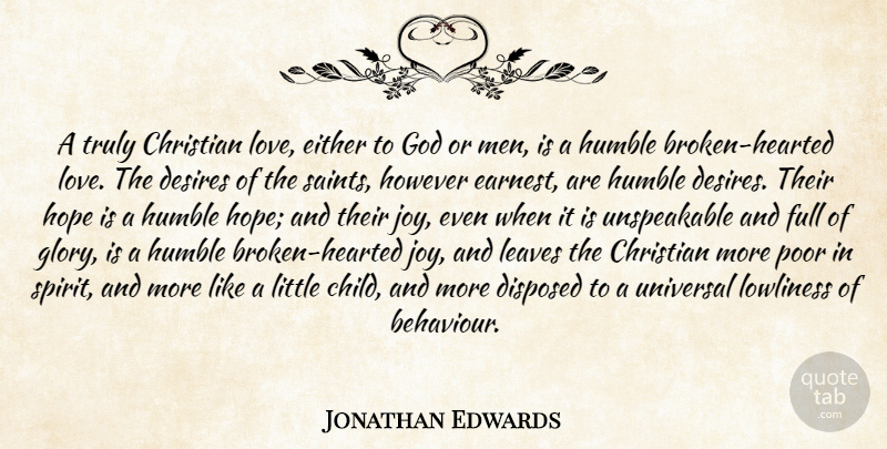 Jonathan Edwards Quote About Christian, Children, Humble: A Truly Christian Love Either...