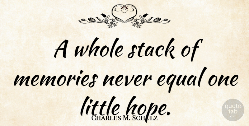 Charles M. Schulz Quote About Inspirational, Hope, Memories: A Whole Stack Of Memories...