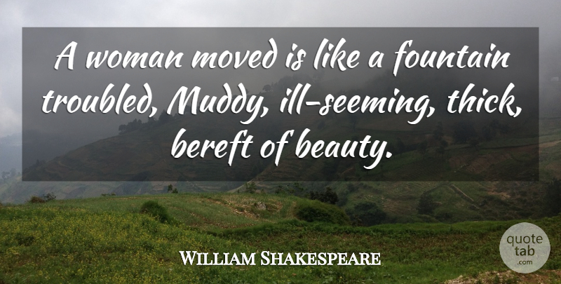 William Shakespeare Quote About Women, Taming, Shrews: A Woman Moved Is Like...