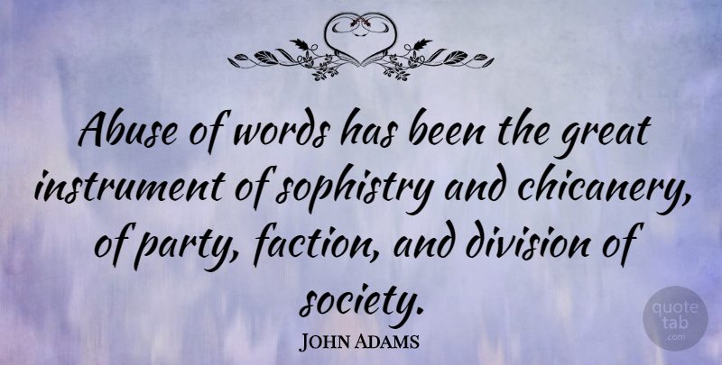 John Adams Quote About Party, Government, Unnecessary War: Abuse Of Words Has Been...
