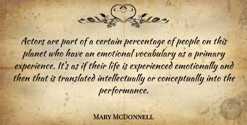 Mary McDonnell Quote About Emotional, Vocabulary, People: Actors Are Part Of A...