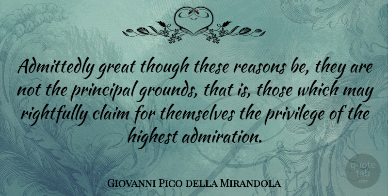 Giovanni Pico della Mirandola Quote About May, Privilege, Admiration: Admittedly Great Though These Reasons...