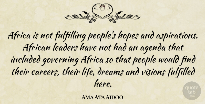 Ama Ata Aidoo Quote About Africa, African, Agenda, Dreams, Fulfilled: Africa Is Not Fulfilling Peoples...