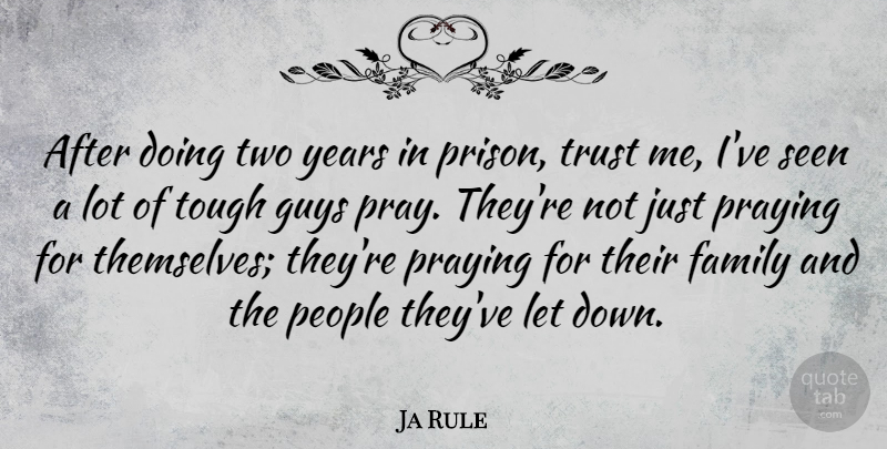 Ja Rule Quote About Years, Two, People: After Doing Two Years In...