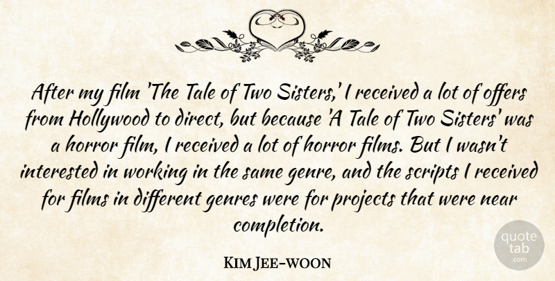 Kim Jee-woon Quote About Films, Genres, Horror, Interested, Near: After My Film The Tale...