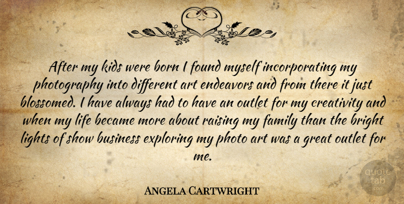 Angela Cartwright Quote About Photography, Art, Creativity: After My Kids Were Born...