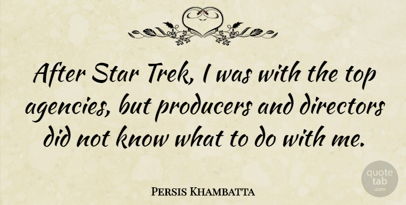 Persis Khambatta Quote About Stars, Agency, Directors: After Star Trek I Was...