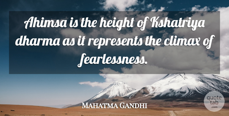 Mahatma Gandhi Quote About Height, Dharma, Ahimsa: Ahimsa Is The Height Of...