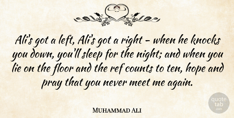 Muhammad Ali Quote About Counts, Floor, Hope, Knocks, Meet: Alis Got A Left Alis...