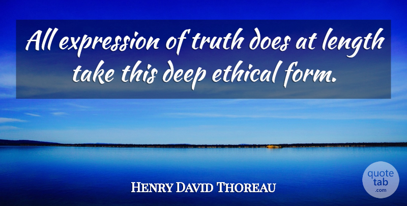 Henry David Thoreau Quote About Truth, Expression, Doe: All Expression Of Truth Does...