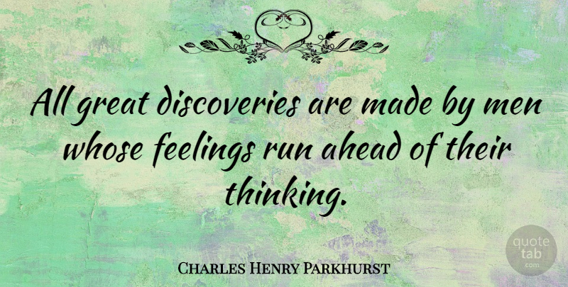 Charles Henry Parkhurst Quote About Running, Men, Thinking: All Great Discoveries Are Made...
