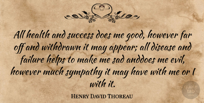 Henry David Thoreau Quote About Success, Health, Evil: All Health And Success Does...