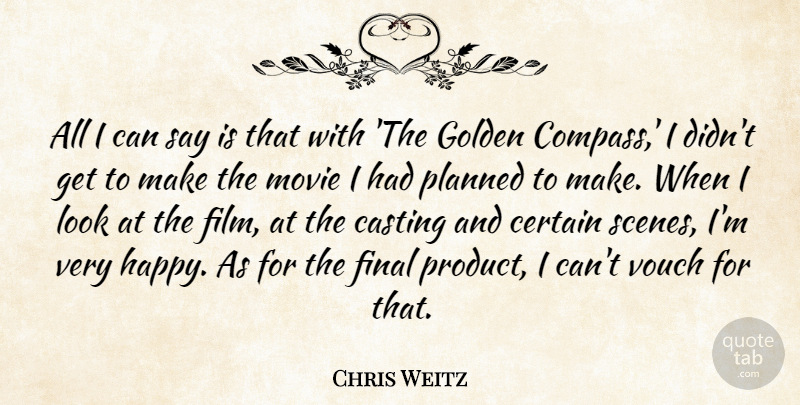 Chris Weitz Quote About Looks, Golden, Casting: All I Can Say Is...