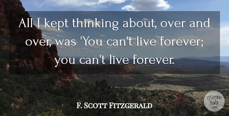 F. Scott Fitzgerald Quote About Thinking, Forever, Great Gatsby Love: All I Kept Thinking About...