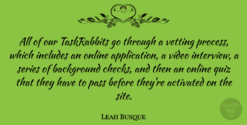 Leah Busque Quote About Background, Includes, Online, Pass, Quiz: All Of Our Taskrabbits Go...