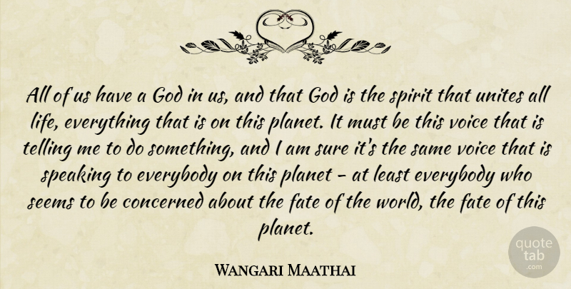 Wangari Maathai Quote About Fate, Voice, Earth Day: All Of Us Have A...