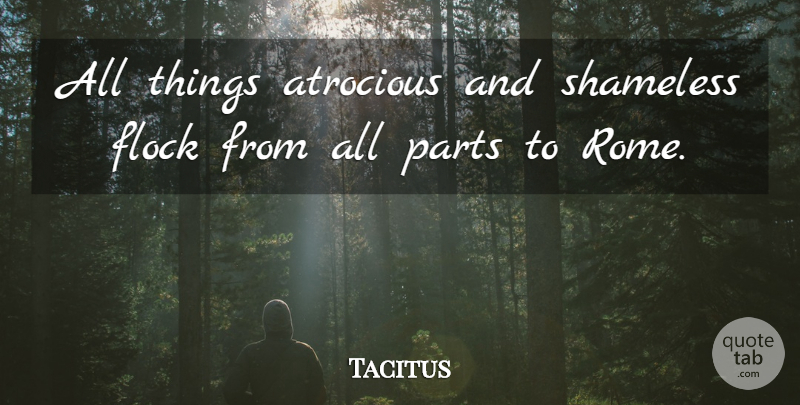 Tacitus Quote About Rome, Cities, Shameless: All Things Atrocious And Shameless...