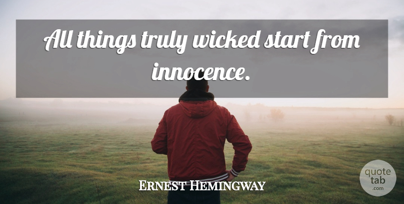 Ernest Hemingway Quote About Inspiring, Wicked, Literature: All Things Truly Wicked Start...