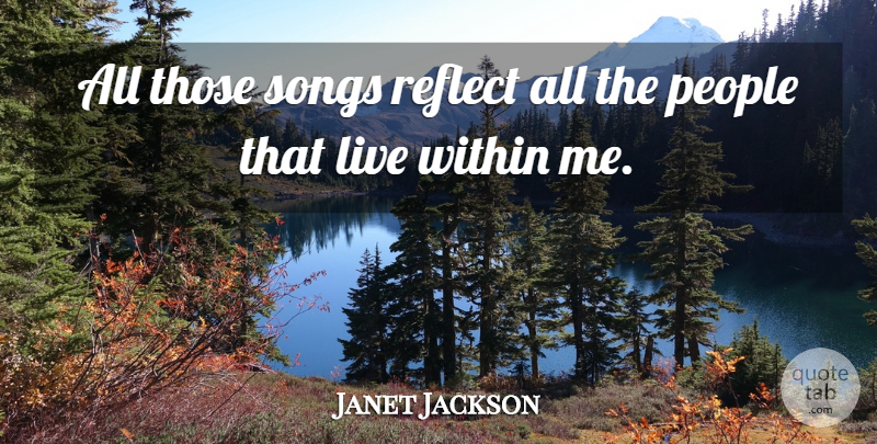 Janet Jackson Quote About Song, People: All Those Songs Reflect All...