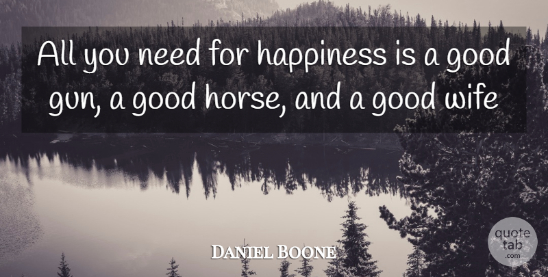 Daniel Boone Quote About Happiness, Horse, Laughter: All You Need For Happiness...