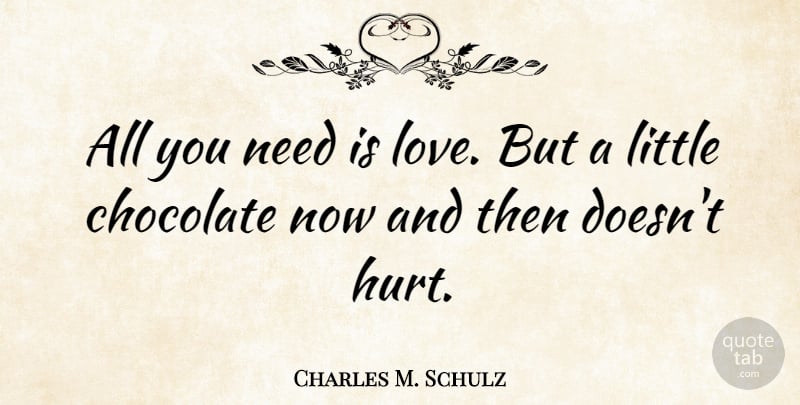 Charles M. Schulz Quote About Love, Valentines Day, Witty: All You Need Is Love...